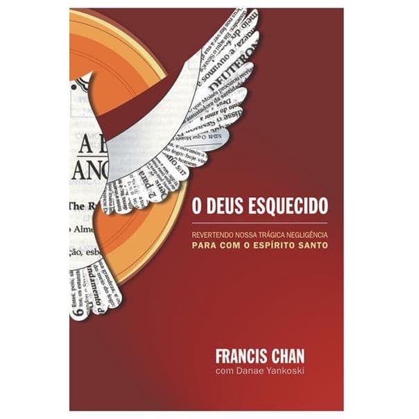 Livro O Deus Esquecido | Francis Chan