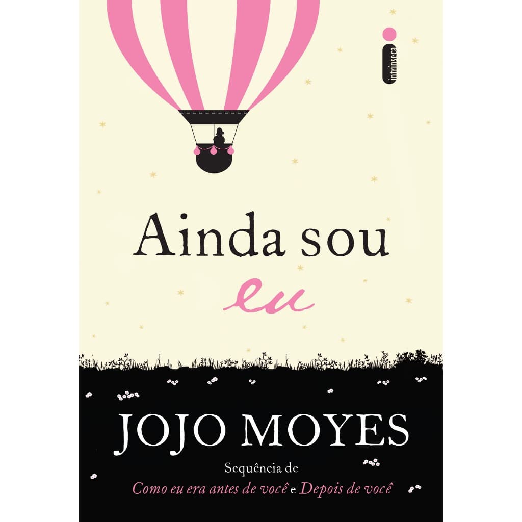 Livro Ainda sou eu - Trilogia Como eu era antes de você Vol. 3, por Jojo Moyes - Intrínseca