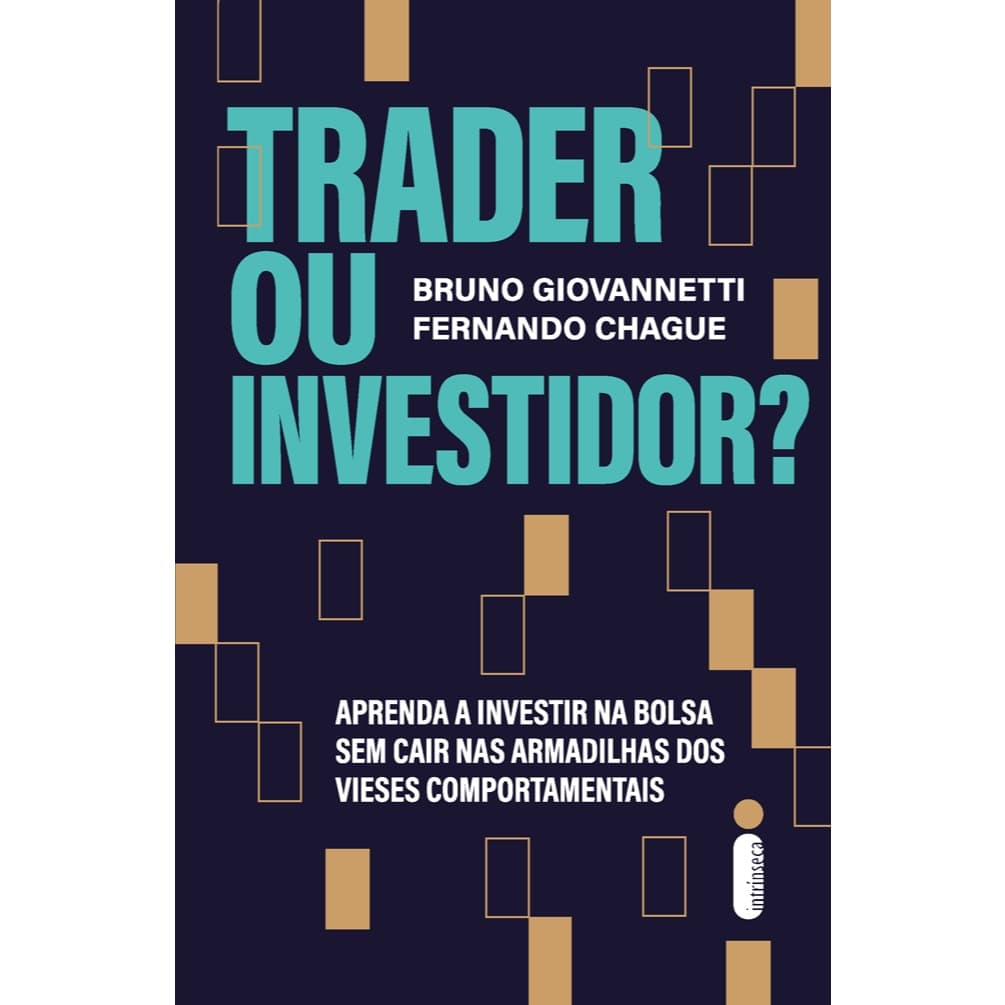 Livro Trader ou Investidor? Aprenda a investir na bolsa Bruno Giovannetti e Fernando Chague Intrínseca