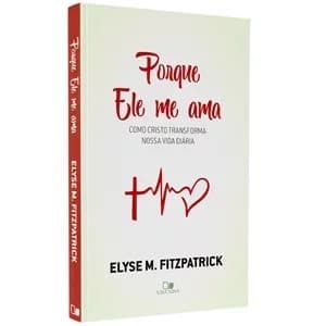 Porque Ele me Ama | Elyse Fitzpatrick