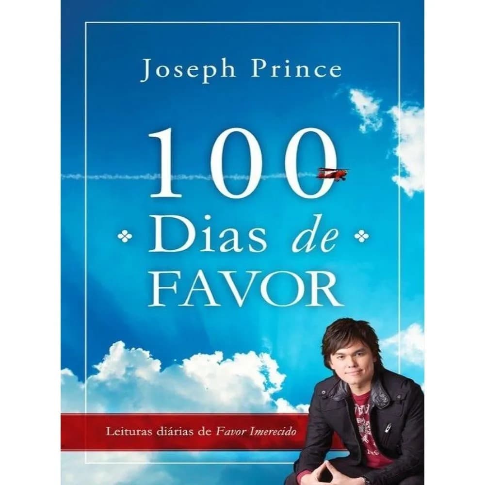 100 Dias de Favor -.Leituras Diárias de Favor - Joseph Prince