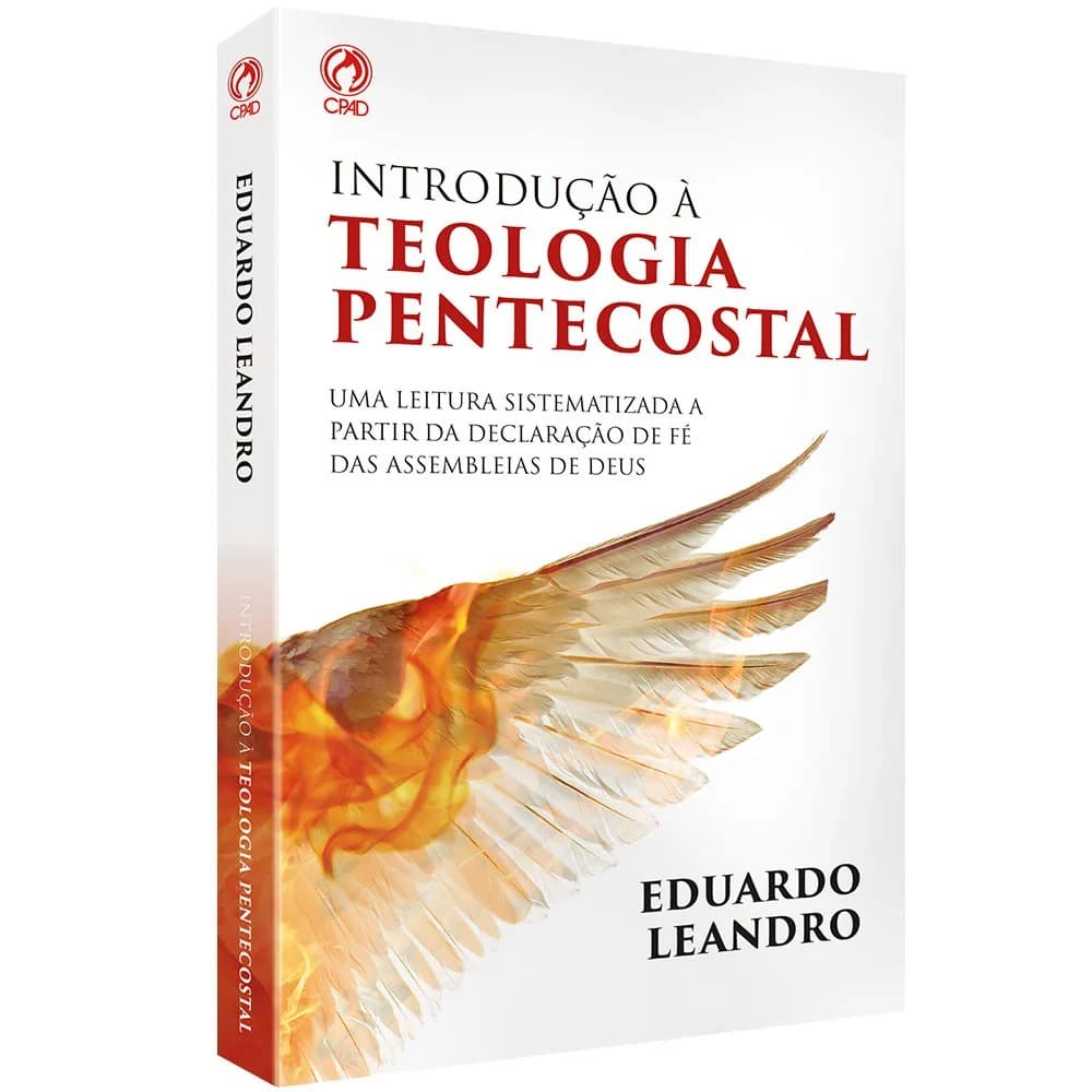 Introdução à Teologia Pentecostal | Eduardo Leandro