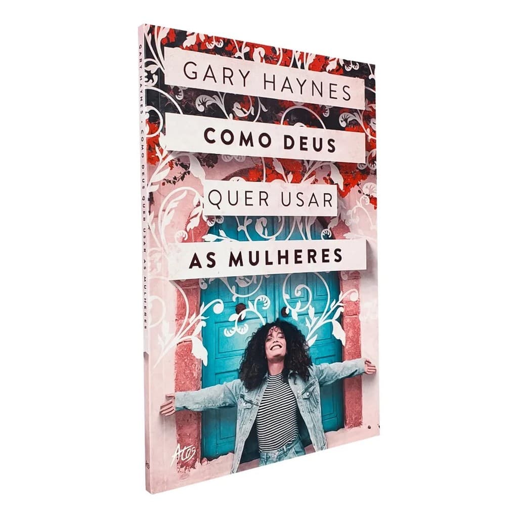 Como Deus quer usar as mulheres | Gary Haynes