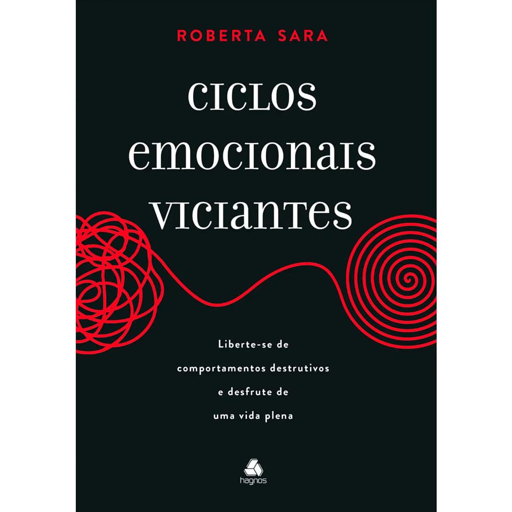 Ciclos Emocionais Viciantes | Roberta Sara