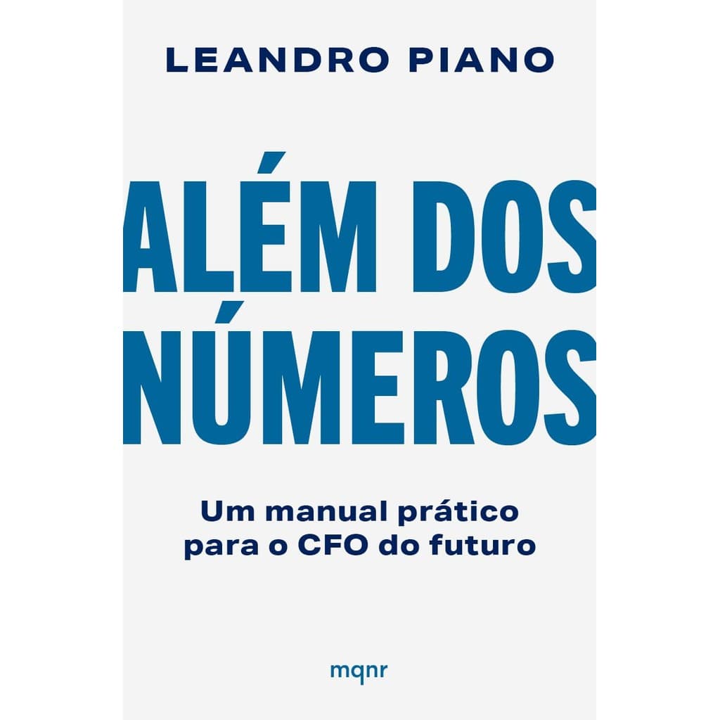 Além dos Números: Um Manual Prático para o CFO do Futuro | Leandro Piano